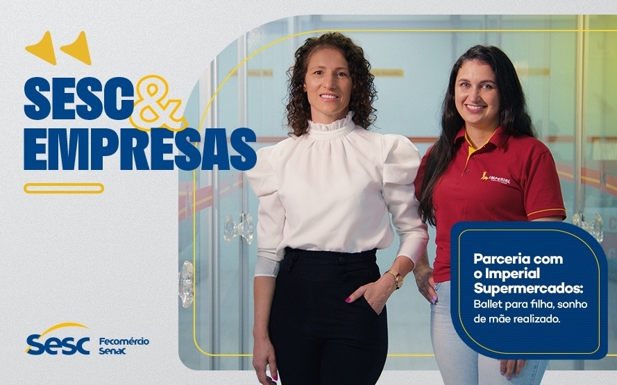 Sesc & Empresas: Parceria com Imperial Supermercados