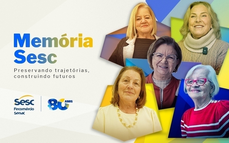 80 anos delas, 80 anos do Sesc: histórias que se encontram
