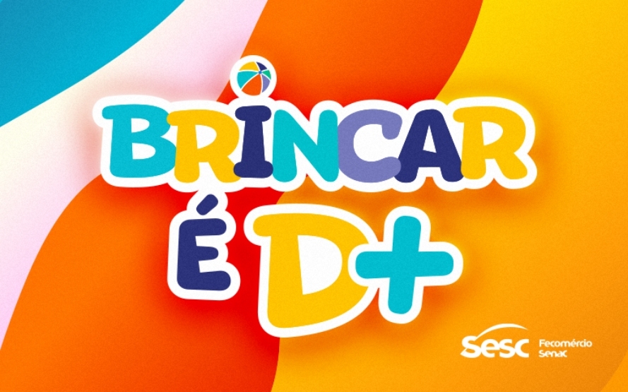 Brincar é D+