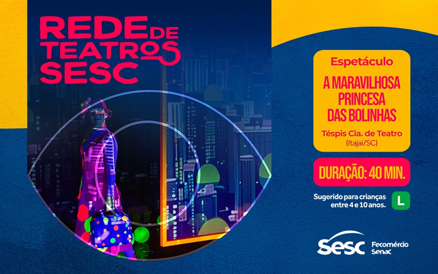 Rede de Teatros Sesc: A Maravilhosa Princesa das Bolinhas